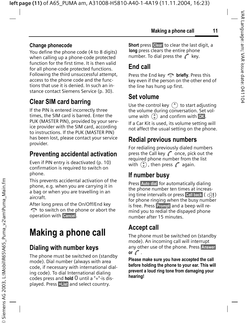 Clear sim card barring, Making a phone call, Preventing accidental activation | Dialing with number keys, End call, Set volume, Redial previous numbers, If number busy, Accept call | Siemens A65 User Manual | Page 12 / 58