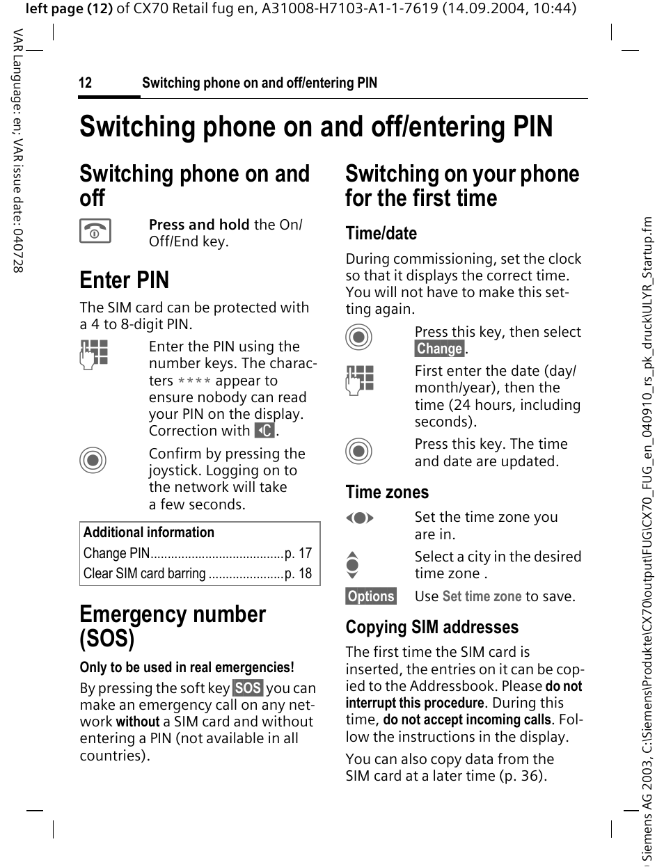 Switching phone on and off/entering pin, Enter pin, Emergency number (sos) | Switching phone on and off, Entering pin, Switching on your phone for the first time | Siemens CXT70 User Manual | Page 13 / 151