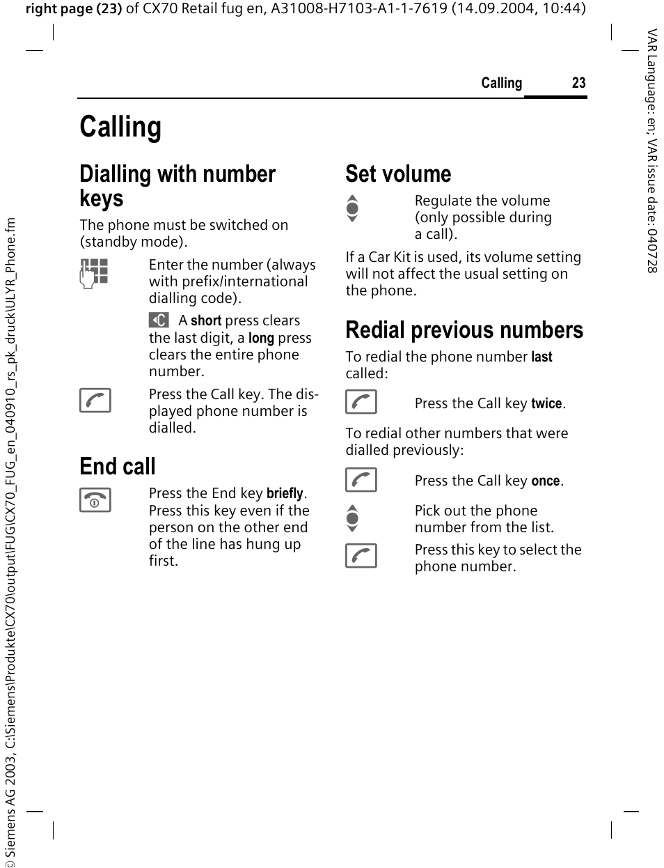Calling, Dialling with number keys, End call | Set volume, Redial previous numbers | Siemens CXT70 User Manual | Page 24 / 151