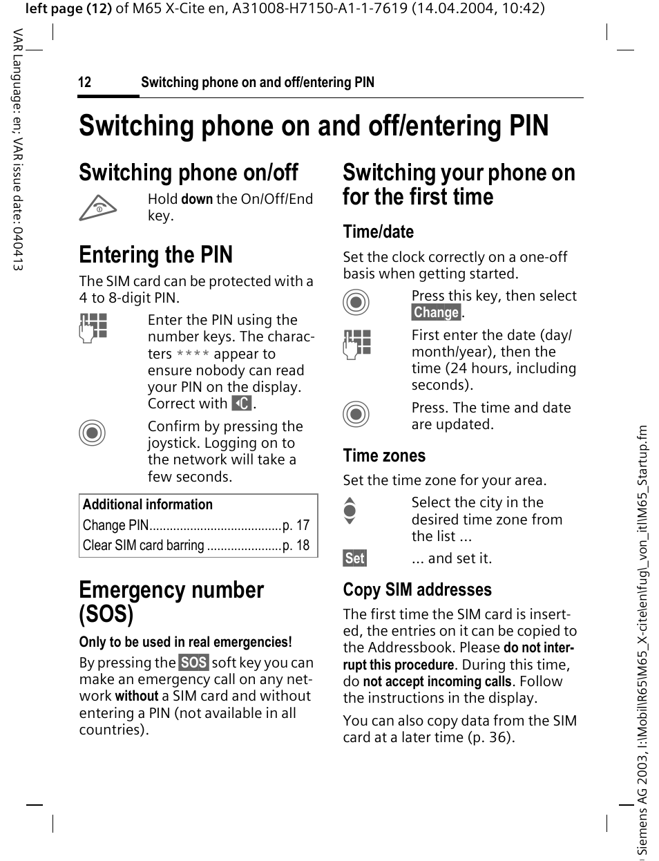 Switching phone on and off/entering pin, Entering the pin, Emergency number (sos) | Switching phone on and off/ entering pin, Switching phone on/off, Switching your phone on for the first time | Siemens M65 User Manual | Page 13 / 142