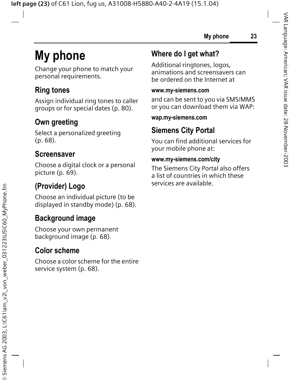 My phone, Ring tones, Own greeting | Screensaver, Provider) logo, Background image, Color scheme, Where do i get what, Siemens city portal | Siemens C61 User Manual | Page 24 / 116