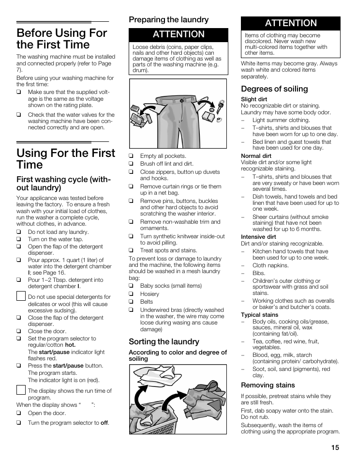 Before using for the first time, Using for the first time, Attention | First washing cycle (withć out laundry), Preparing the laundry, Sorting the laundry, Degrees of soiling | Siemens WFXD5202UC User Manual | Page 15 / 88