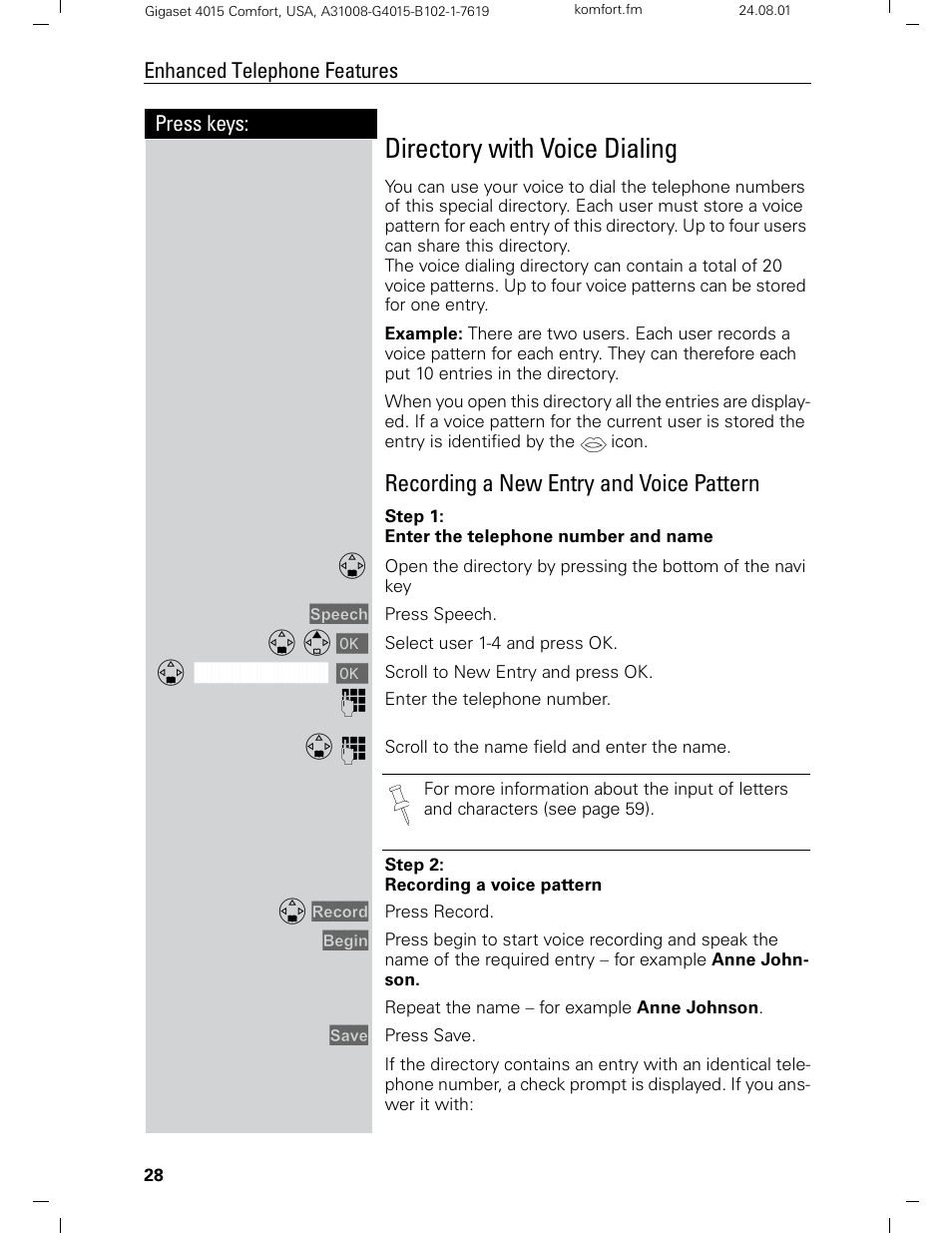 Directory with voice dialing, Recording a new entry and voice pattern, Press keys: enhanced telephone features | Siemens Gigaset 4210 User Manual | Page 34 / 153