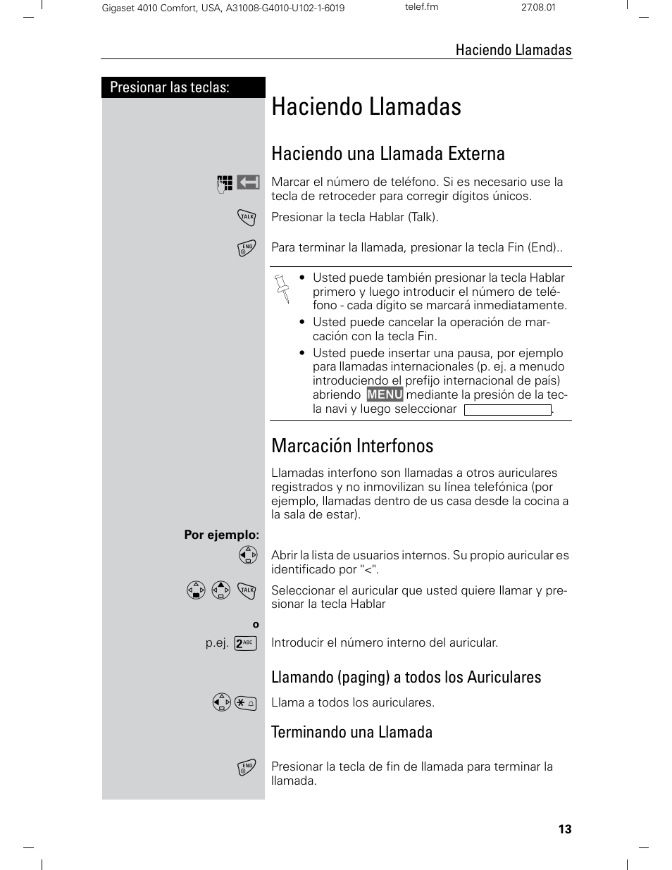 Haciendo llamadas, Haciendo una llamada externa, Marcación interfonos | Llamando (paging) a todos los auriculares, Terminando una llamada | Siemens Gigaset 4210 User Manual | Page 90 / 153