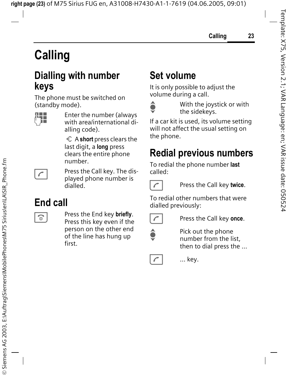 Calling, Dialling with number keys, End call | Set volume, Redial previous numbers | Siemens M75 User Manual | Page 24 / 153