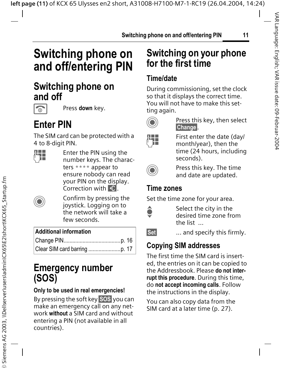 Switching phone on and off/entering pin, Switching phone on and off, Enter pin | Emergency number (sos), Switching on your phone for the first time | Siemens CX65 User Manual | Page 12 / 75