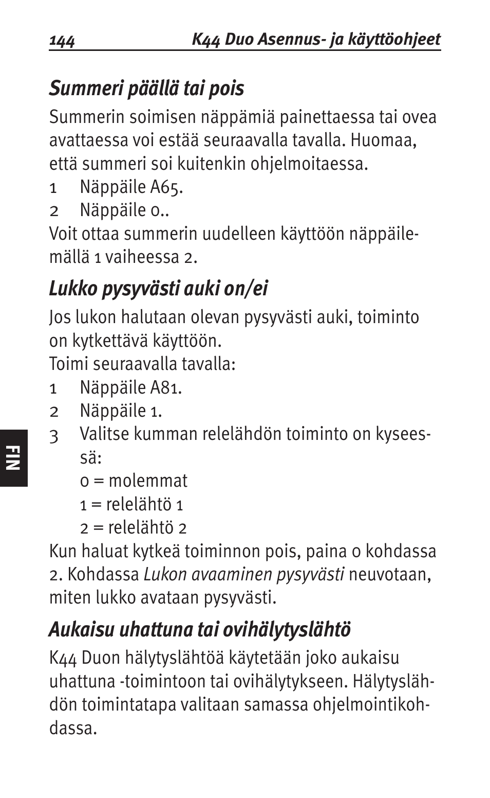 Summeri päällä tai pois, Lukko pysyvästi auki on/ei, Aukaisu uhattuna tai ovihälytyslähtö | Siemens K44 User Manual | Page 144 / 184