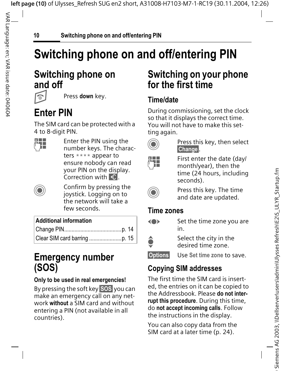 Switching phone on and off/entering pin, Switching phone on and off, Enter pin | Emergency number (sos), Switching on your phone for the first time | Siemens CX70 User Manual | Page 11 / 74