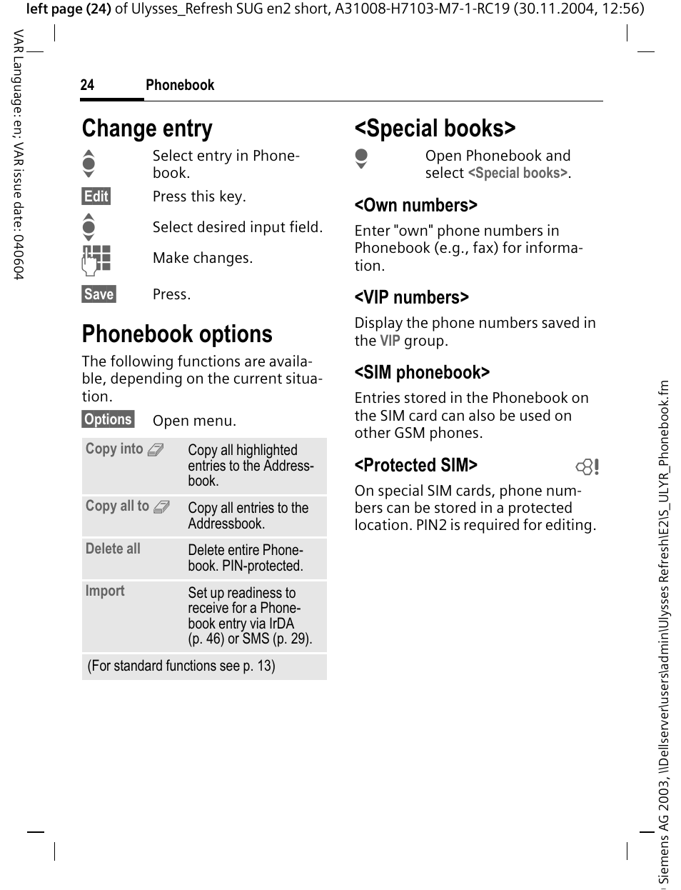 Change entry, Phonebook options, Special books | Own numbers, Vip numbers, Sim phonebook, Protected sim> b | Siemens CX70 User Manual | Page 25 / 74