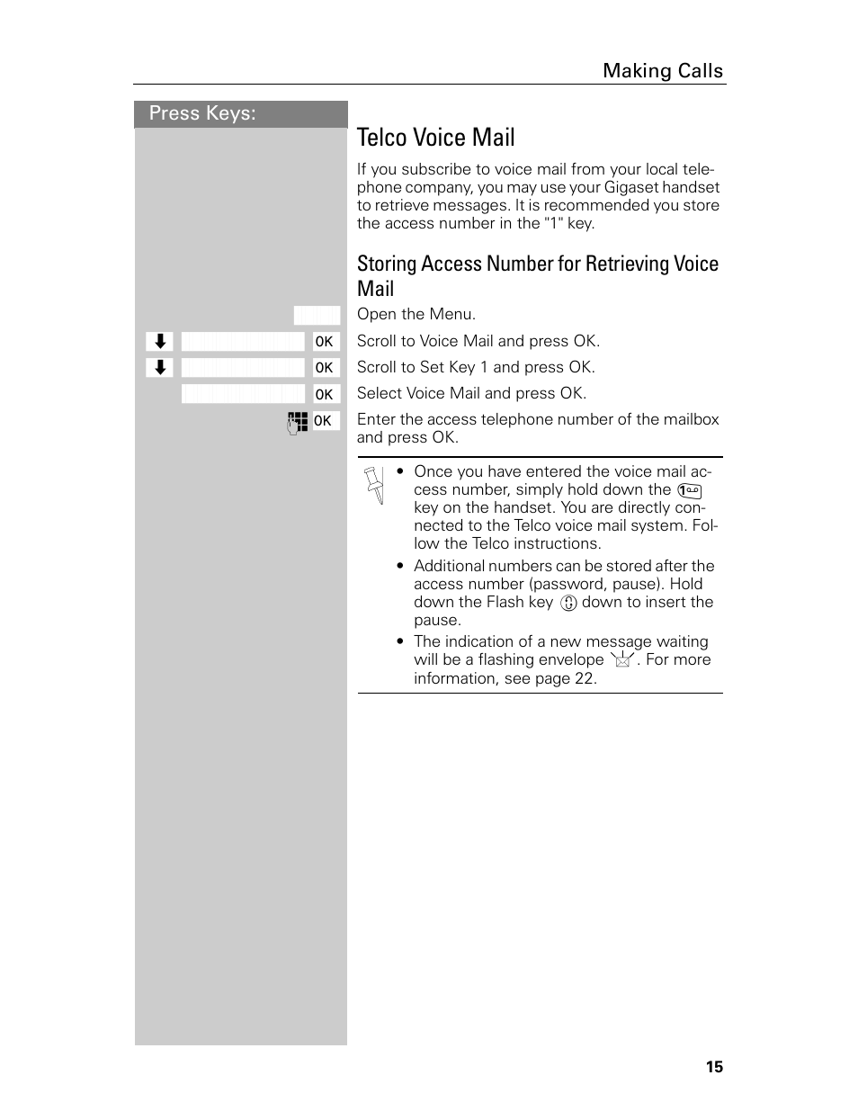 Telco voice mail, Storing access number for retrieving voice mail, Press keys: making calls | Siemens Gigaset 4015 User Manual | Page 21 / 131