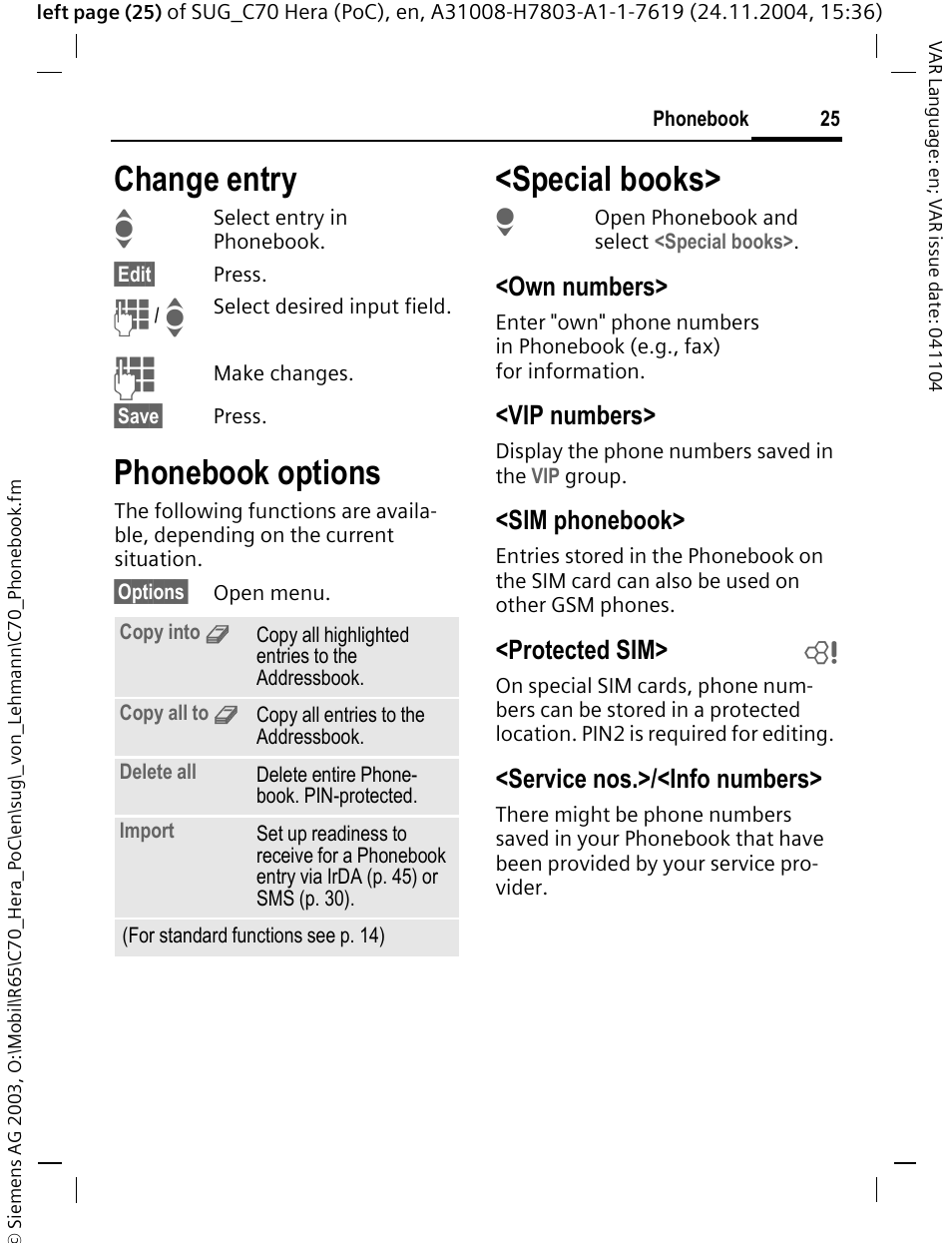 Change entry, Special books, See p. 25 | Phonebook options, Own numbers, Vip numbers, Sim phonebook, Protected sim> b, Service nos.>/<info numbers | Siemens C70 CT70 User Manual | Page 26 / 76