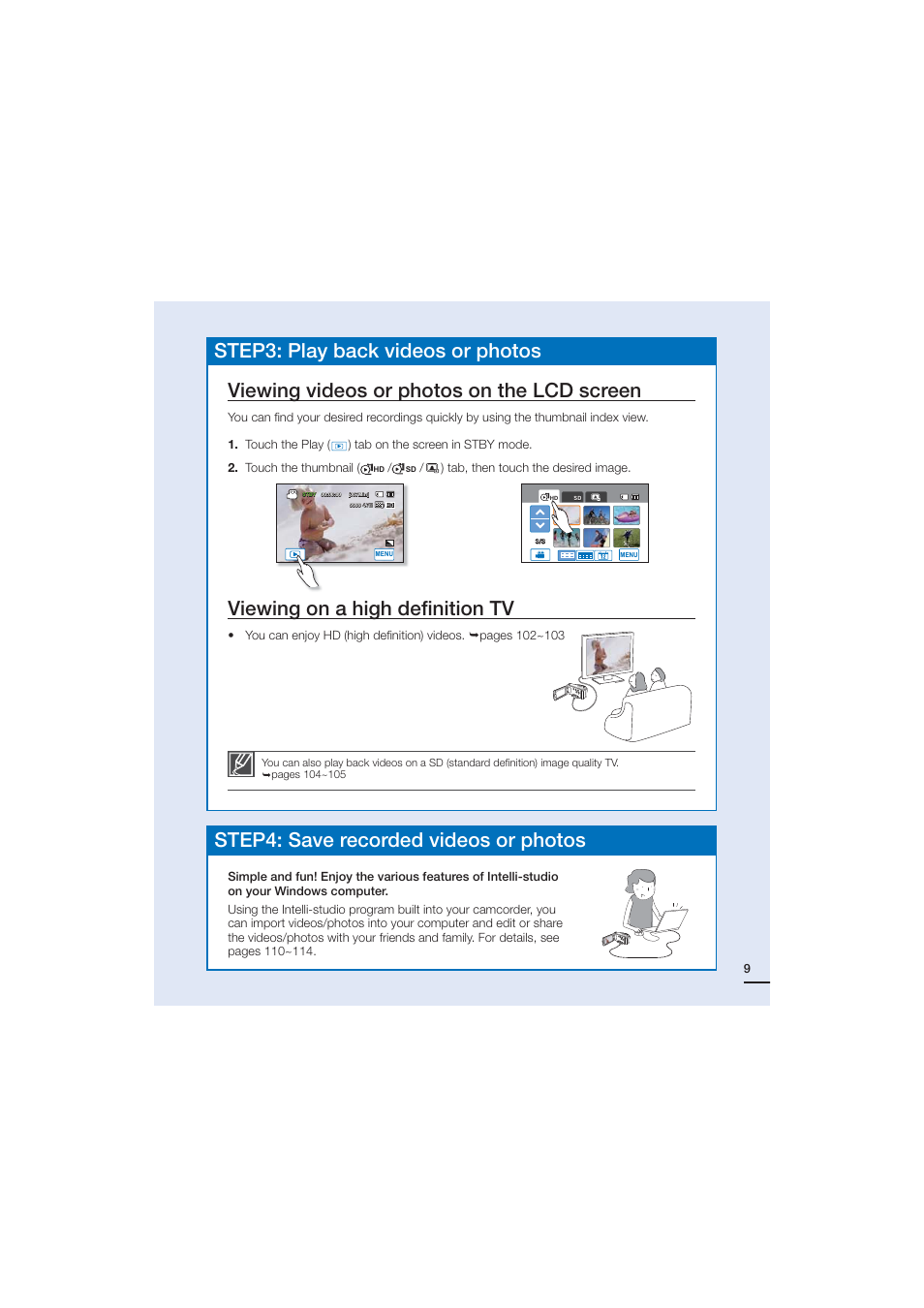 Step3: play back videos or photos, Viewing videos or photos on the lcd screen, Viewing on a high deﬁ nition tv | Step4: save recorded videos or photos | Samsung HMX-H204BN User Manual | Page 21 / 145