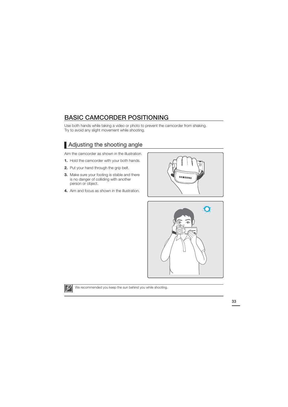 Basic camcorder positioning, Adjusting the shooting angle | Samsung HMX-H204BN User Manual | Page 45 / 145