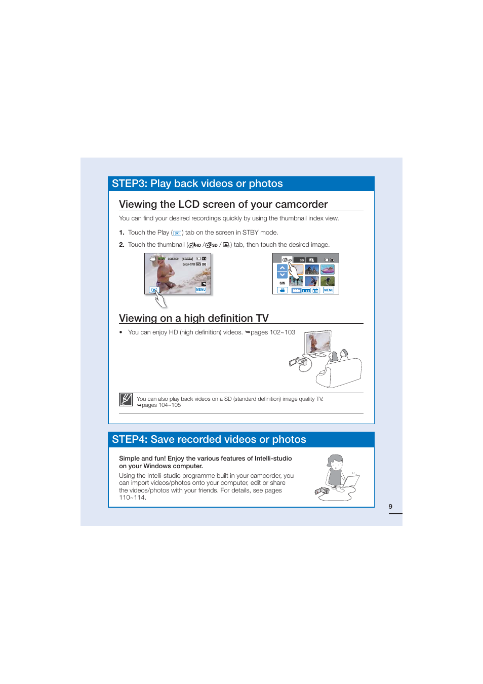Step3: play back videos or photos, Viewing the lcd screen of your camcorder, Viewing on a high deﬁ nition tv | Step4: save recorded videos or photos | Samsung HMX-H204LP User Manual | Page 17 / 142