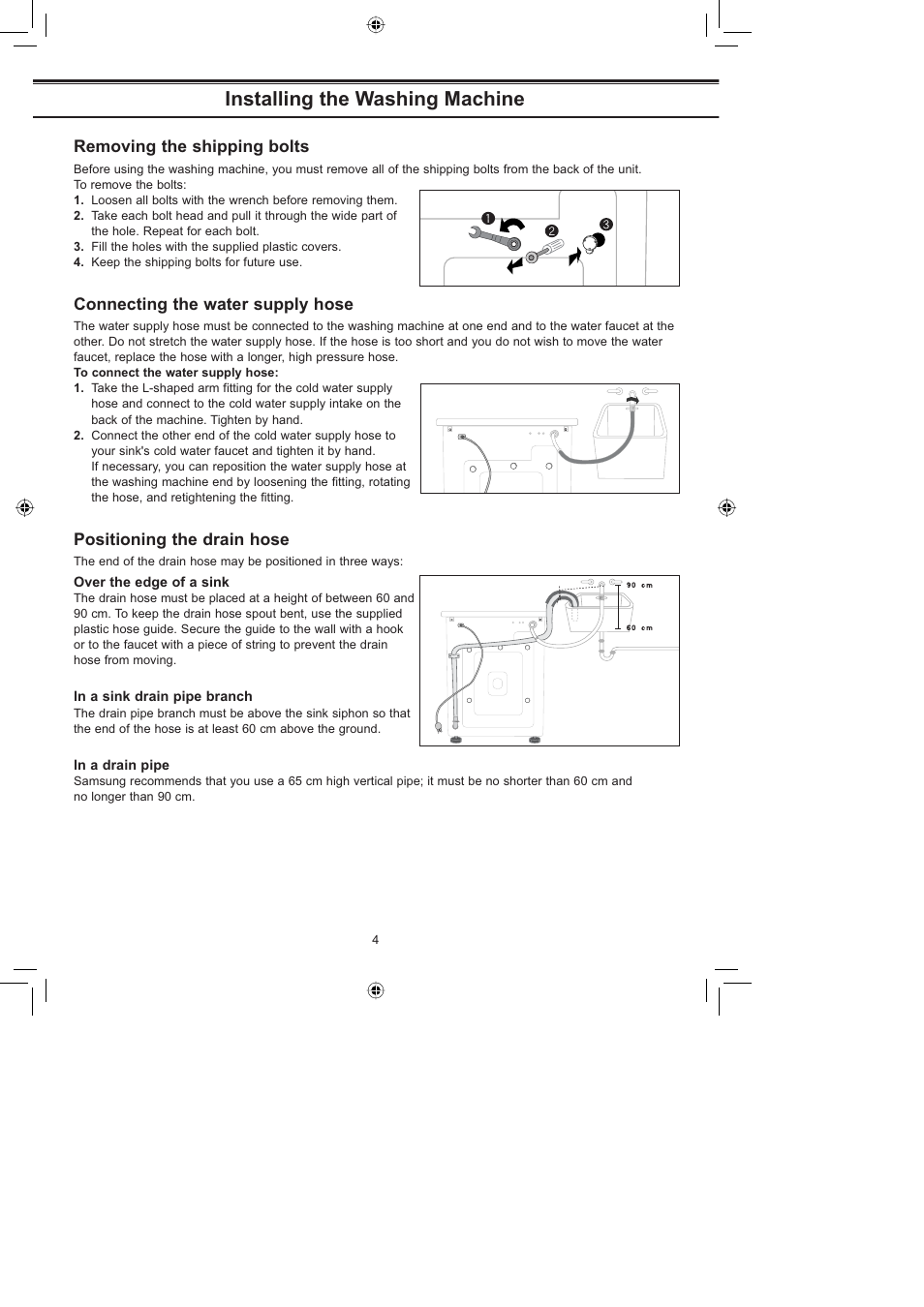Removing the shipping bolts, Connecting the water supply hose, Positioning the drain hose | Installing the washing machine | Samsung J1253 (V/S) User Manual | Page 4 / 12