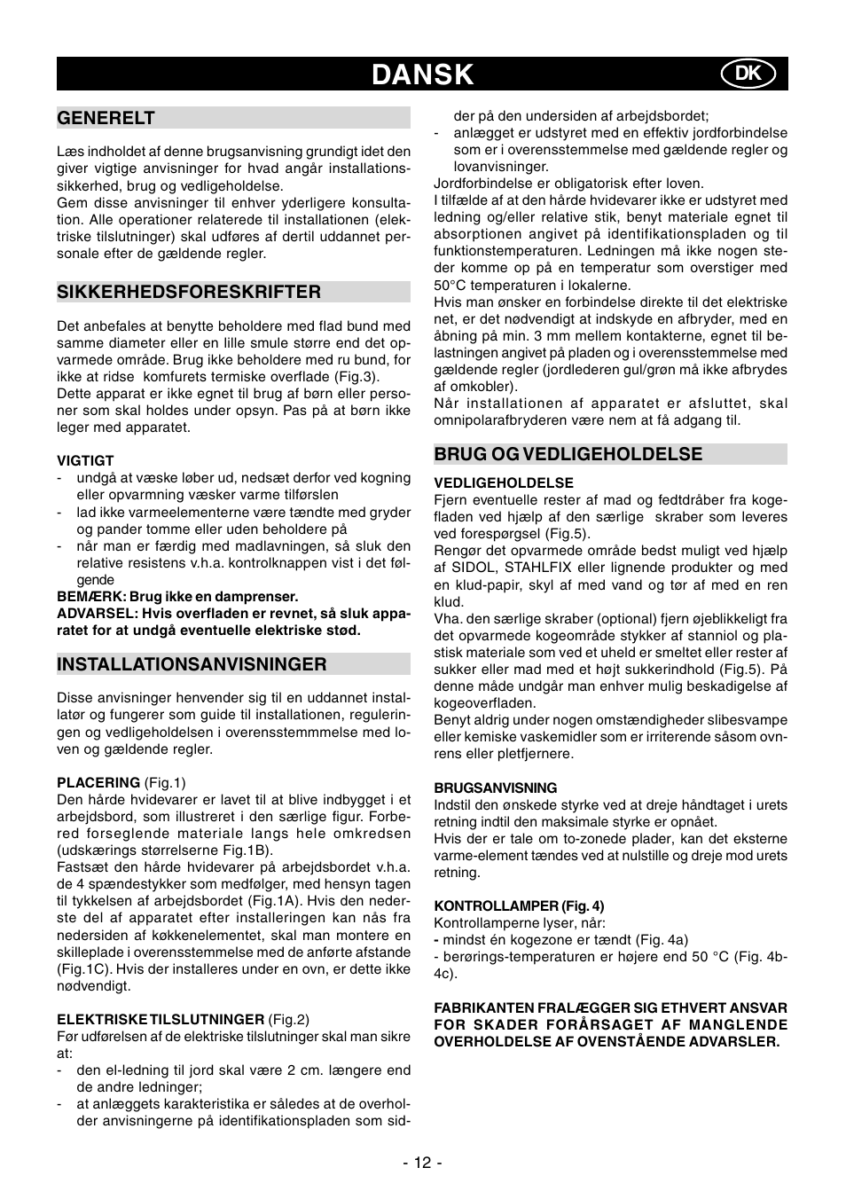 Dansk, Generelt, Sikkerhedsforeskrifter | Installationsanvisninger, Brug og vedligeholdelse | Ardo PR58-75 User Manual | Page 12 / 24