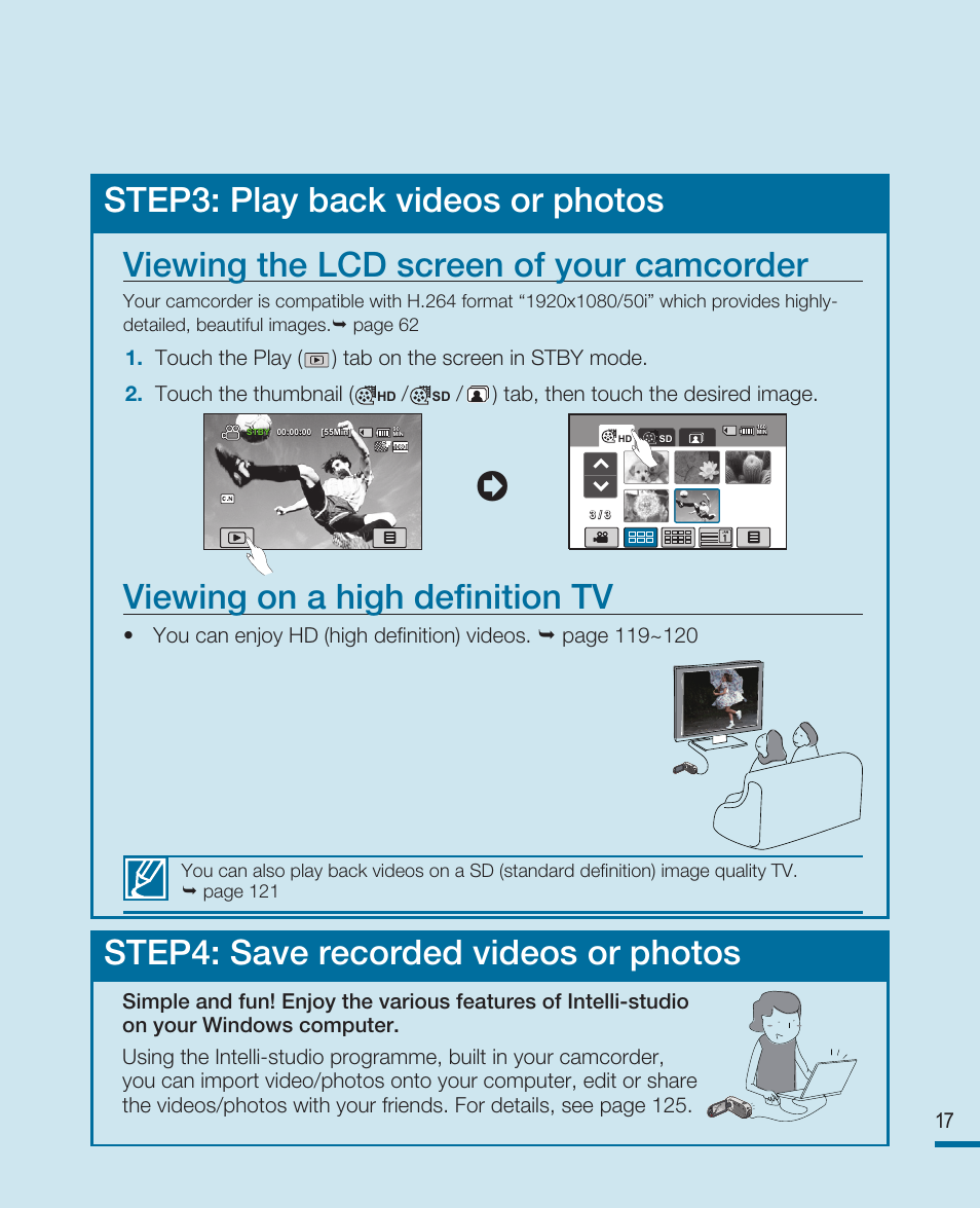 Step3: play back videos or photos, Viewing the lcd screen of your camcorder, Viewing on a high definition tv | Step4: save recorded videos or photos, Tab, then touch the desired image | Samsung HMX-R10SP User Manual | Page 17 / 154