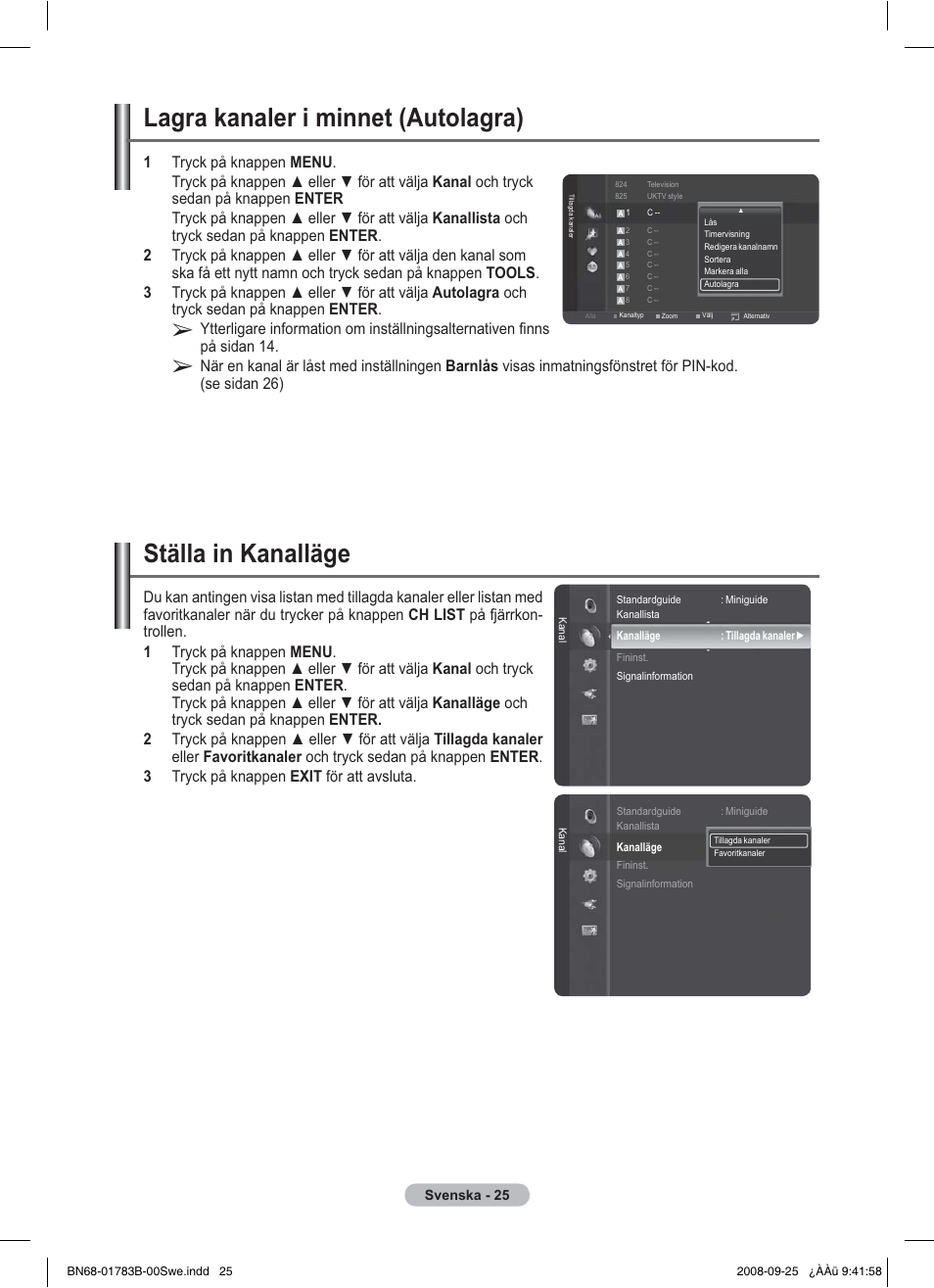 Ställa in kanalläge, Lagra kanaler i minnet (autolagra), Tryck på knappen exit för att avsluta | På sidan 14 | Samsung BN68-01783B-00 User Manual | Page 105 / 389