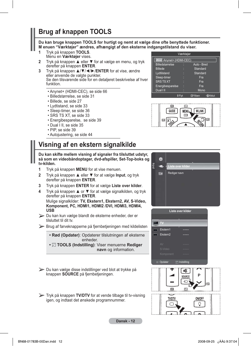 Visning af en ekstern signalkilde, Brug af knappen tools | Samsung BN68-01783B-00 User Manual | Page 246 / 389