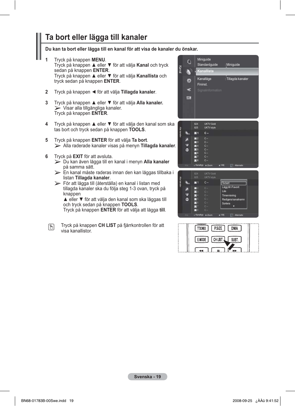 Ta bort eller lägga till kanaler, 5tryck på knappen enter för att välja ta bort | Samsung BN68-01783B-00 User Manual | Page 99 / 389