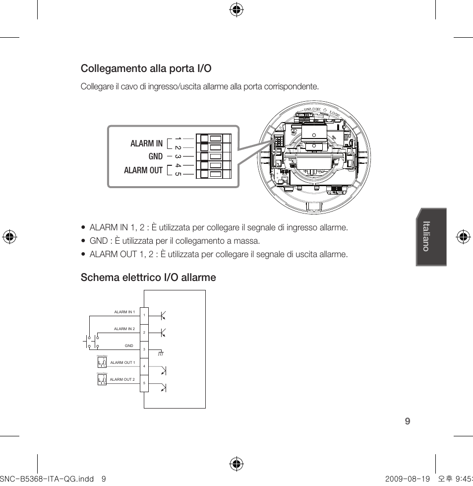 Collegamento alla porta i/o, Schema elettrico i/o allarme, Italiano | Alarm in alarm out gnd | Samsung SNC-B5368 User Manual | Page 81 / 162