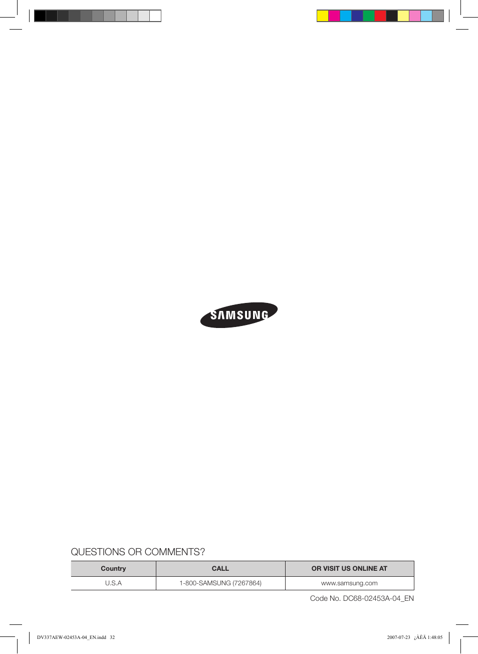 Questions or comments | Samsung DV328 User Manual | Page 32 / 32