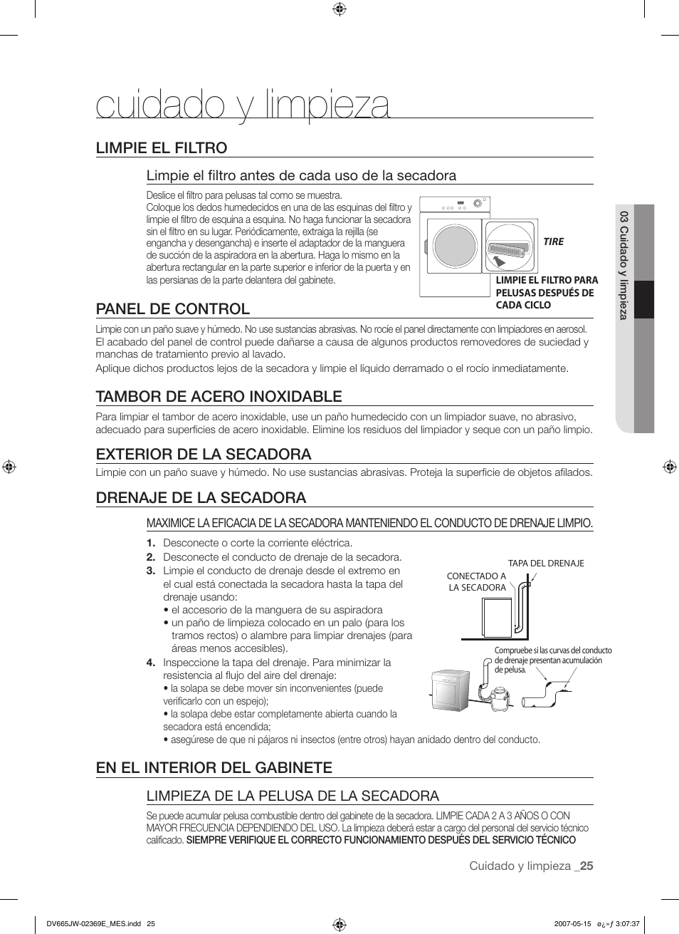 Cuidado y limpieza, Limpie el filtro, Panel de control | Tambor de acero inoxidable, Exterior de la secadora, Drenaje de la secadora, En el interior del gabinete, Limpie el filtro antes de cada uso de la secadora, Limpieza de la pelusa de la secadora | Samsung DV665J User Manual | Page 53 / 60