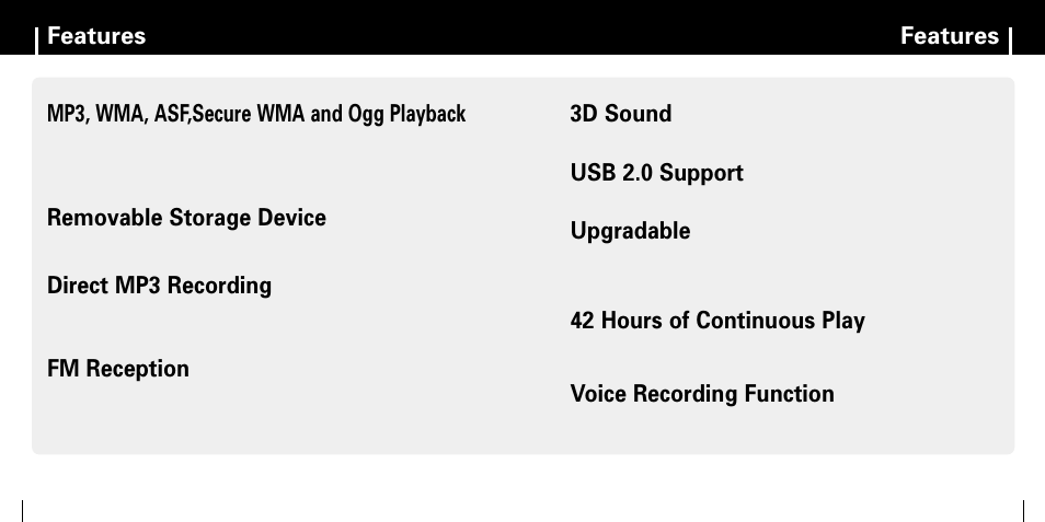 Features, Mp3, wma, asf,secure wma and ogg playback, Removable storage device | Direct mp3 recording, Fm reception, 3d sound, Usb 2.0 support, Upgradable, 42 hours of continuous play, Voice recording function | Samsung YP-MT6 User Manual | Page 4 / 32