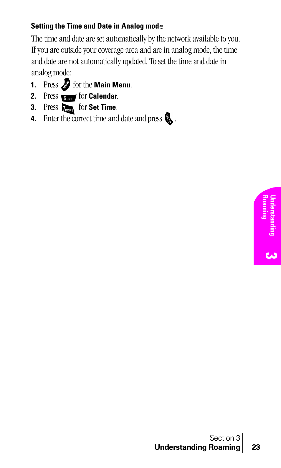 Setting the time and date in analog mode, Press for the, Press for | Enter the correct time and date and press | Samsung A460 User Manual | Page 25 / 129