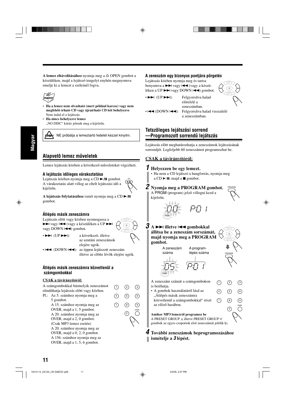 Alapvetô lemez mûveletek, Magyar, Csak a távirányítóról | Helyezzen be egy lemezt, Nyomja meg a program gombot, További zeneszámok beprogramozásához ismételje a, Lépést, A zeneszám egy bizonyos pontjára pörgetés, A lejátszás idôleges várakoztatása, Átlépés másik zeneszámra | JVC UX-G3 User Manual | Page 68 / 111