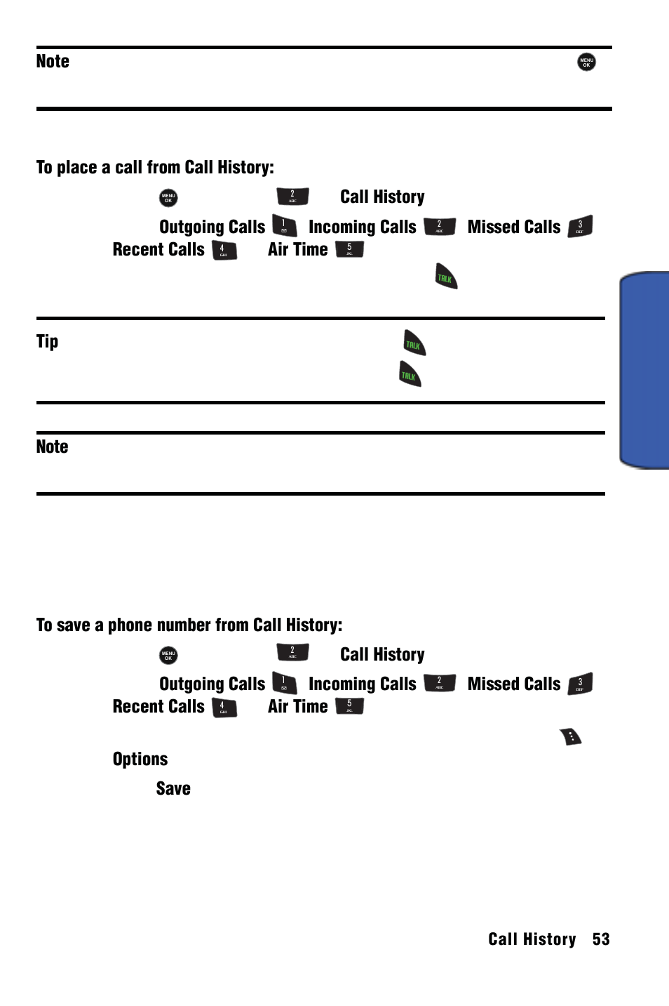 Making a call from call history, Saving a phone number from call history, Cal l history | The hour and date of the call are displayed, Press , followed by for call history, Highlight the entry you want to save and press, Right softkey for options | Samsung SPH-m50 User Manual | Page 59 / 147