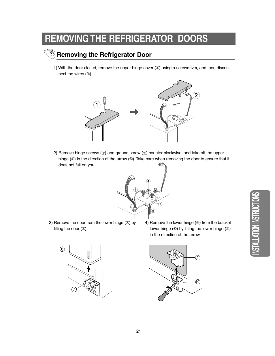 Inst alla tion instr uctions, Removing the refrigerator doors, Removing the refrigerator door | Samsung Model RS27KLMR User Manual | Page 21 / 36