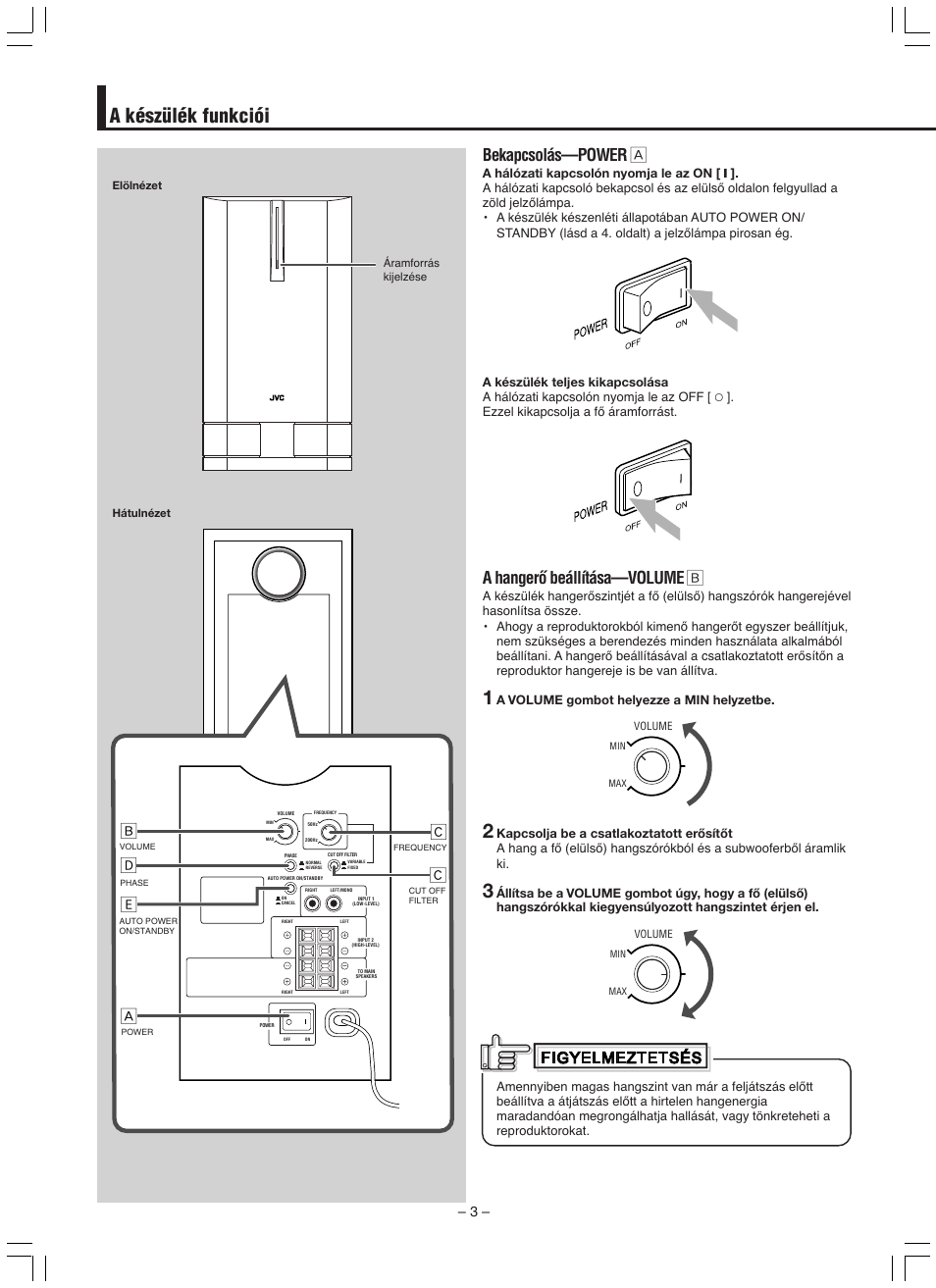 A készülék funkciói, Bekapcsolás—power å, A hangerœ beállítása—volume ı | Ез ı з о, A volume gombot helyezze a min helyzetbe | JVC SP-DW103 User Manual | Page 18 / 28