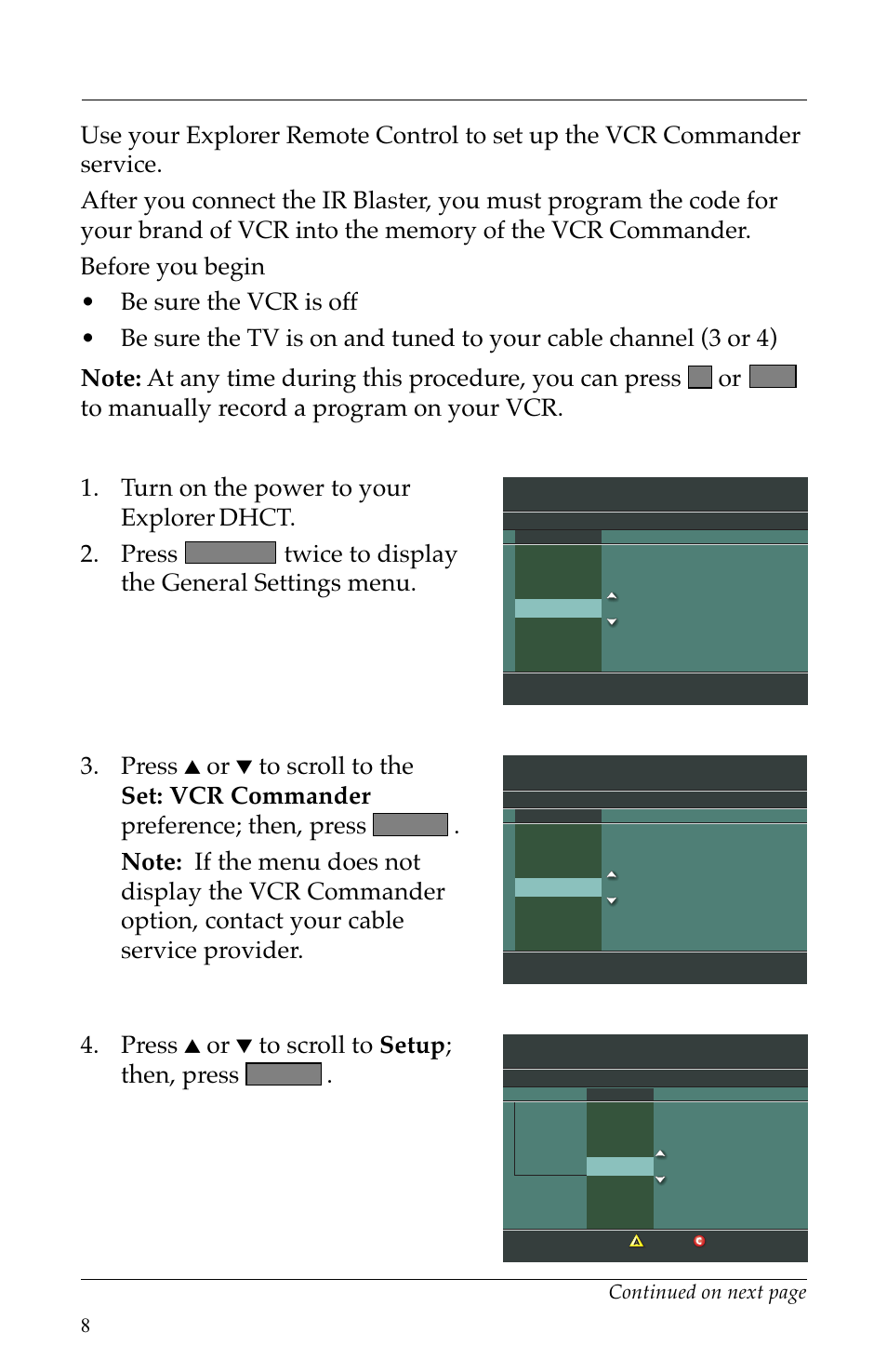 Setting up vcr commander service, Turn on the power to your explorer, Press s or t to scroll to setup ; then, press | Scientific Atlanta VCR Commander User Manual | Page 8 / 28