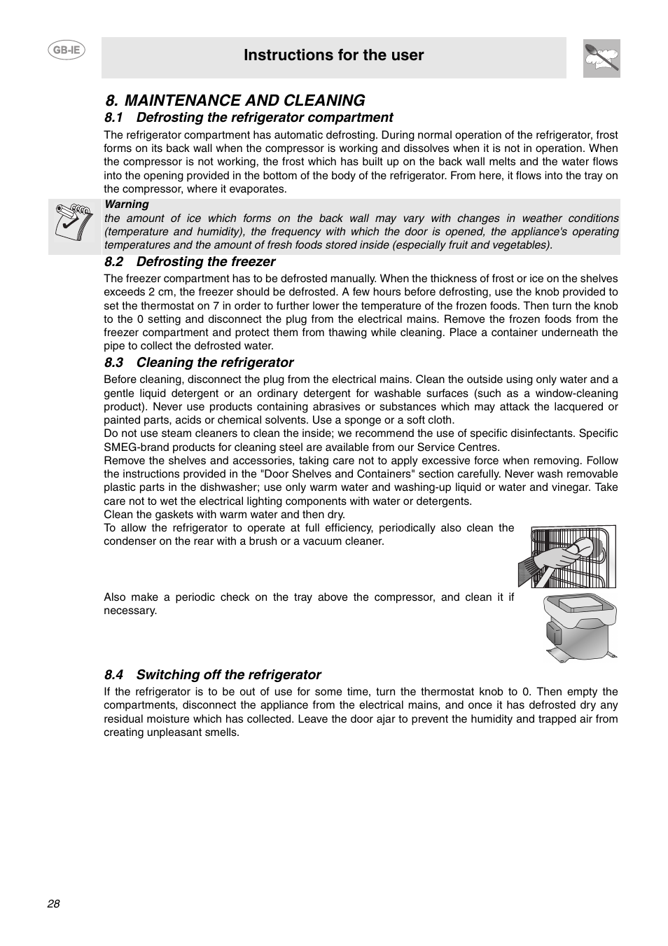 Maintenance and cleaning, 1 defrosting the refrigerator compartment, 2 defrosting the freezer | 3 cleaning the refrigerator, 4 switching off the refrigerator, Instructions for the user | Smeg FAB28LO User Manual | Page 10 / 16