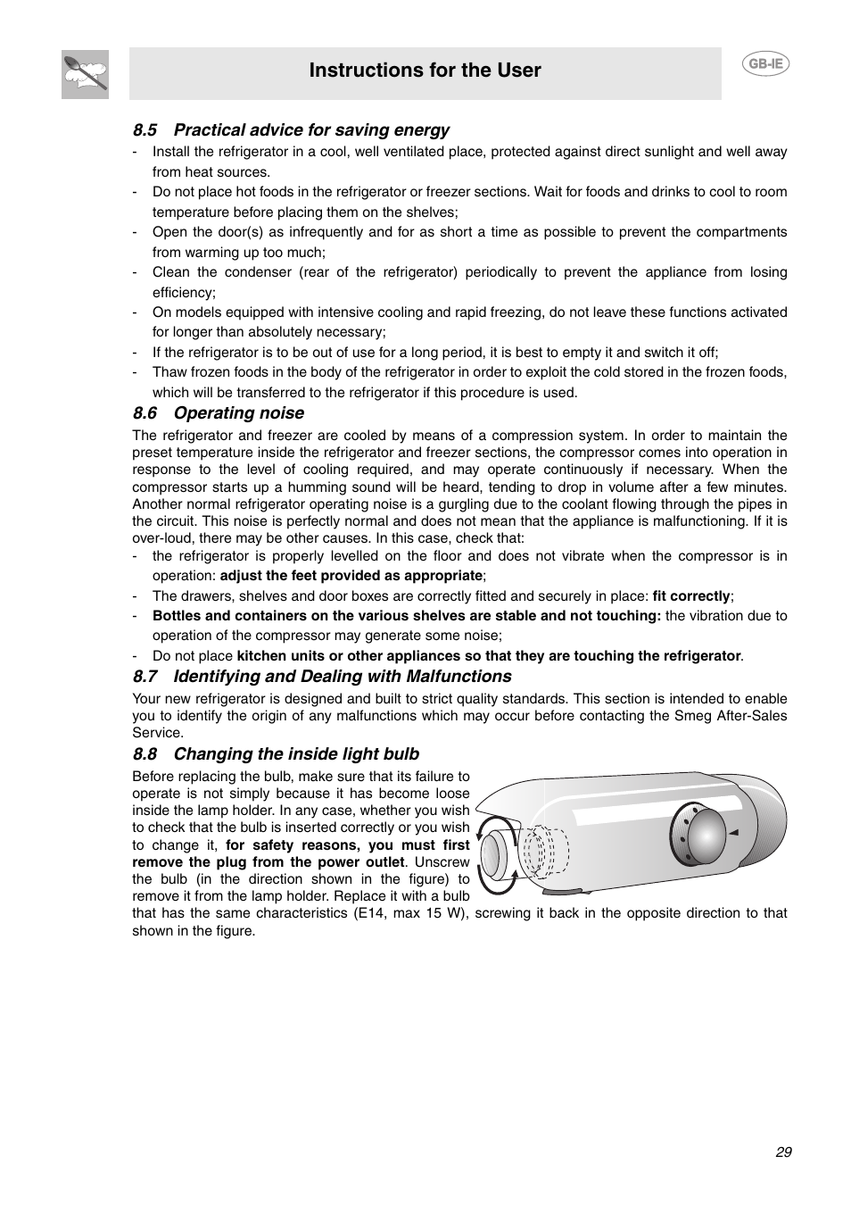 5 practical advice for saving energy, 6 operating noise, 7 identifying and dealing with malfunctions | 8 changing the inside light bulb, Instructions for the user | Smeg FAB28LO User Manual | Page 11 / 16