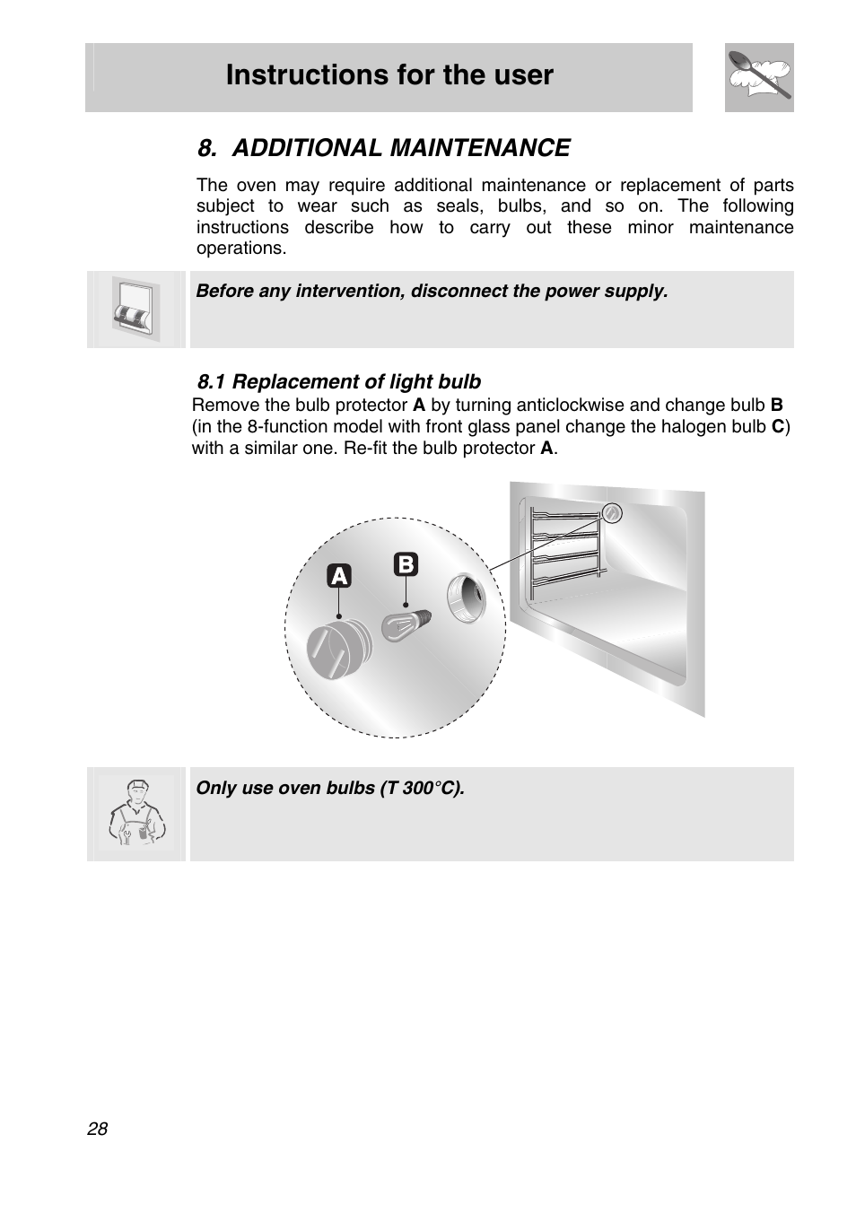 Additional maintenance, 1 replacement of light bulb, Instructions for the user | Only use oven bulbs (t 300°c) | Smeg SA705X-7 User Manual | Page 26 / 28