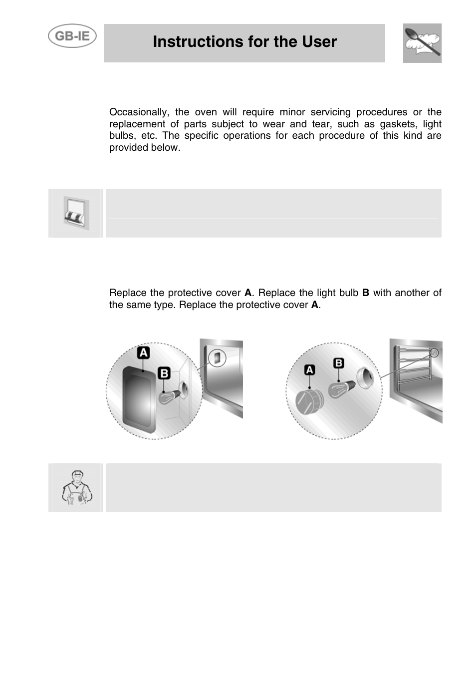 Extraordinary maintenance, 1 changing the light bulb, Instructions for the user | Use only light bulbs approved for ovens (t 300 °c) | Smeg ALFA41VEK User Manual | Page 16 / 18