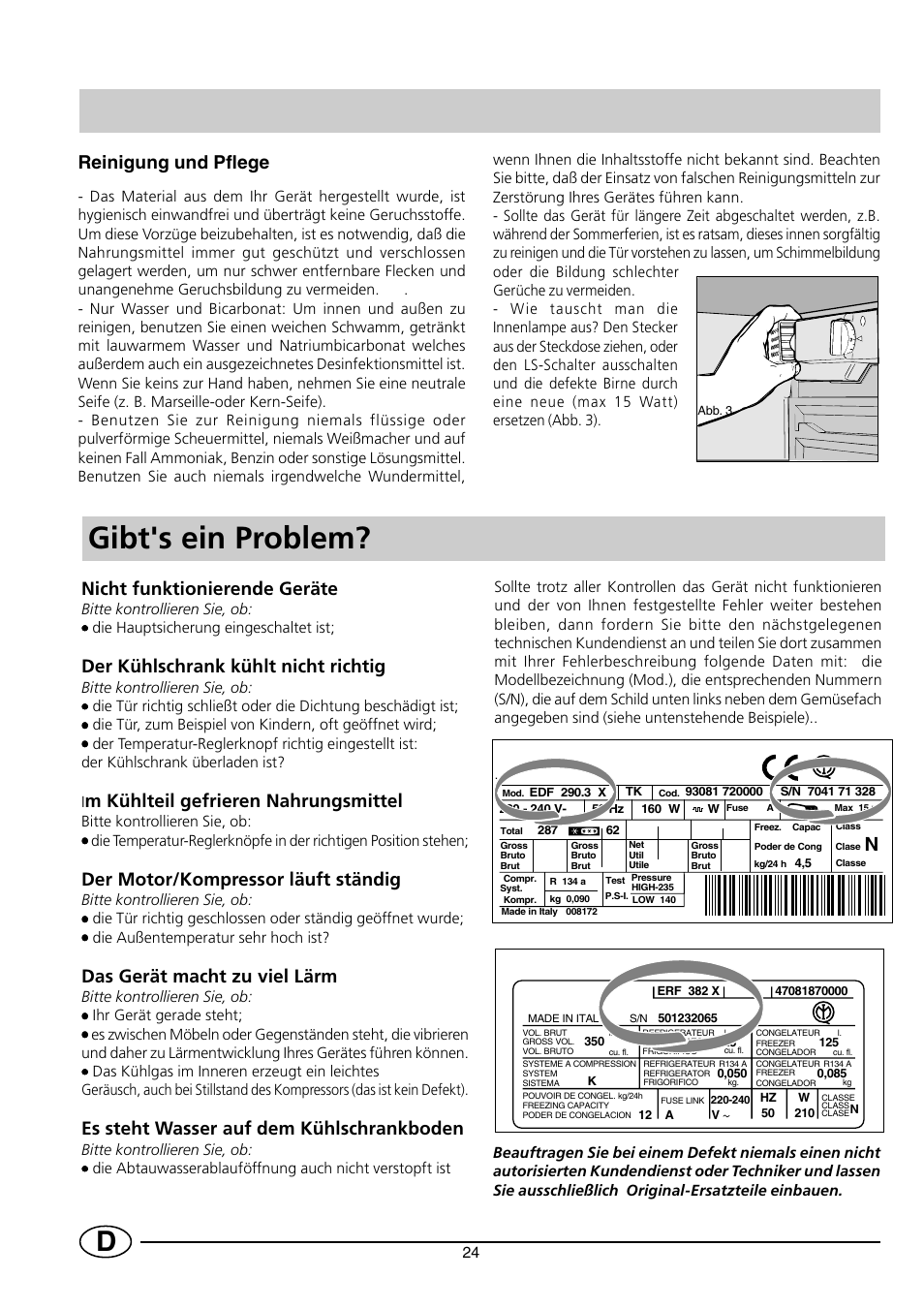 Gibt's ein problem, Reinigung und pflege, Nicht funktionierende geräte | Der kühlschrank kühlt nicht richtig, M kühlteil gefrieren nahrungsmittel, Der motor/kompressor läuft ständig, Das gerät macht zu viel lärm, Es steht wasser auf dem kühlschrankboden | Smeg FR150A User Manual | Page 26 / 37