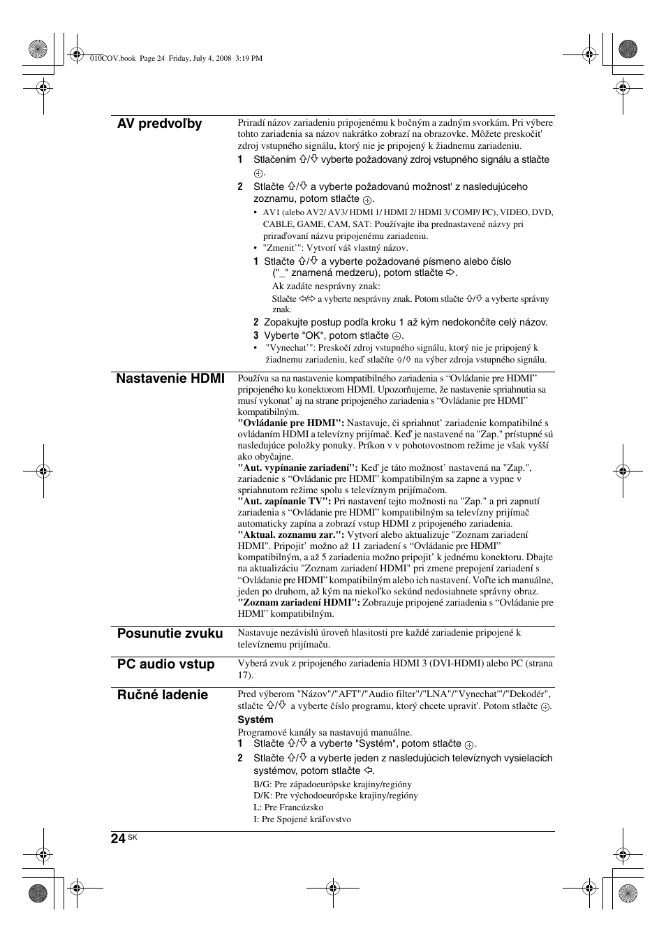 Av predvoľby, Nastavenie hdmi, Posunutie zvuku | Pc audio vstup, Ručné ladenie | Sony KDL-26 S4000 User Manual | Page 144 / 181