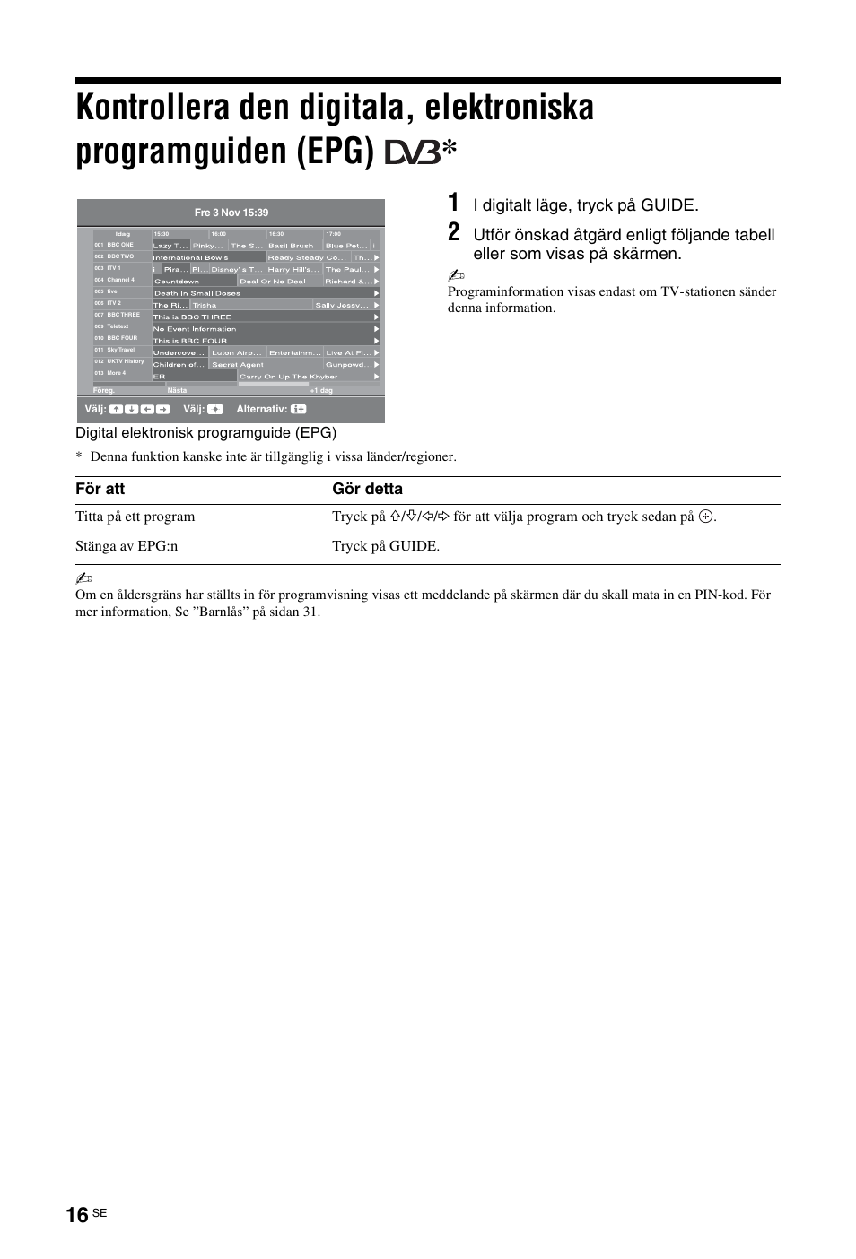 Sidan 16), I digitalt läge, tryck på guide, För att gör detta | Digital elektronisk programguide (epg), Titta på ett program tryck på | Sony KDL-19L4000 User Manual | Page 124 / 255