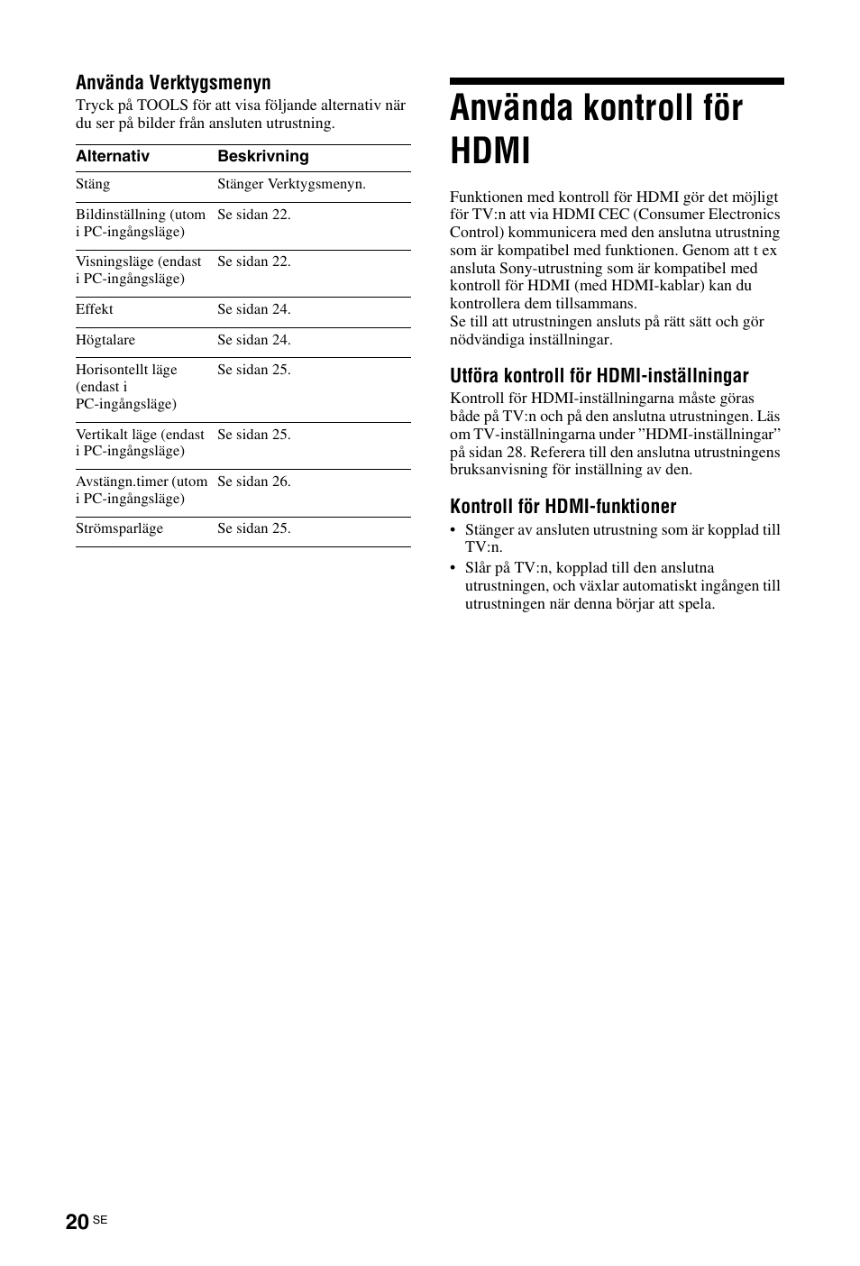 Använda kontroll för hdmi, Använda verktygsmenyn, Utföra kontroll för hdmi-inställningar | Kontroll för hdmi-funktioner | Sony KDL-19L4000 User Manual | Page 128 / 255