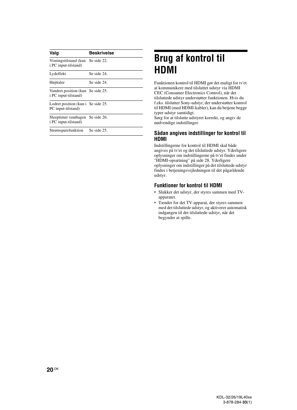 Brug af kontrol til hdmi, Side 20, Sådan angives indstillinger for kontrol til hdmi | Funktioner for kontrol til hdmi | Sony KDL-19L4000 User Manual | Page 20 / 255