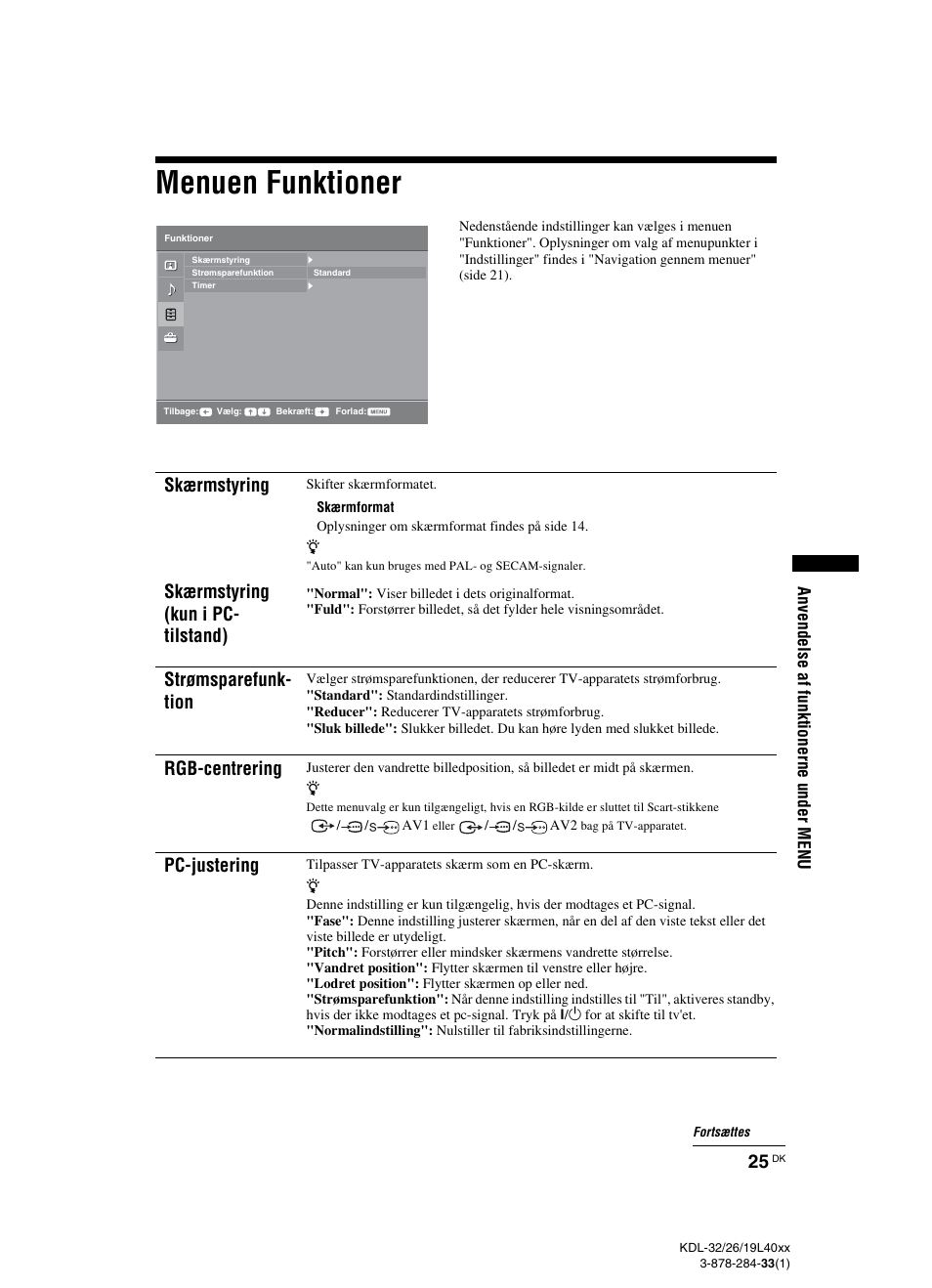 Menuen funktioner, Side 25), Se side 25 | Skærmstyring skærmstyring (kun i pc- tilstand), Strømsparefunk- tion, Rgb-centrering, Pc-justering, Anv endel se af fun kti one rne unde r menu | Sony KDL-19L4000 User Manual | Page 25 / 255