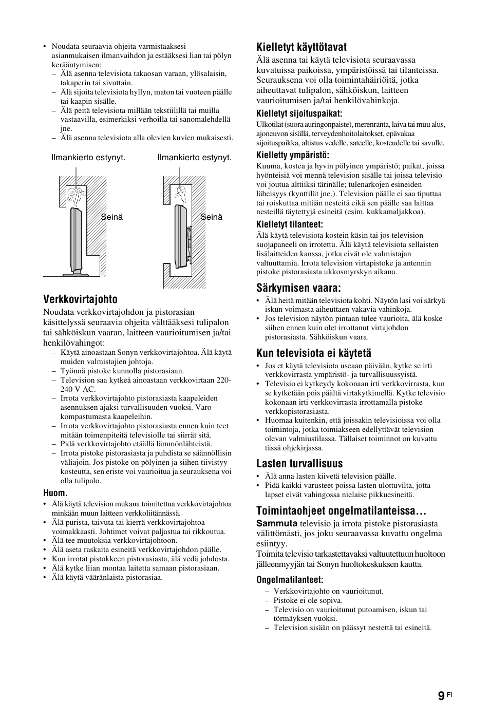 Verkkovirtajohto, Kielletyt käyttötavat, Särkymisen vaara | Kun televisiota ei käytetä, Lasten turvallisuus, Toimintaohjeet ongelmatilanteissa | Sony KDL-19L4000 User Manual | Page 45 / 255