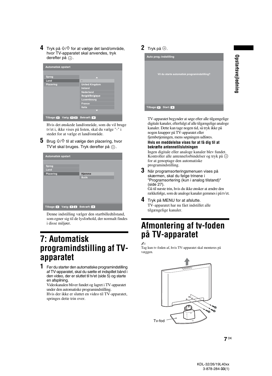 Automatisk programindstilling af tv- apparatet, Afmontering af tv-foden på tv-apparatet, Ops tar ts vej le dni ng | Sony KDL-19L4000 User Manual | Page 7 / 255