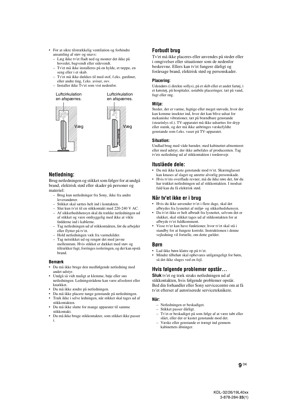 Netledning, Forbudt brug, Ituslåede dele | Når tv'et ikke er i brug, Børn, Hvis følgende problemer opstår | Sony KDL-19L4000 User Manual | Page 9 / 255