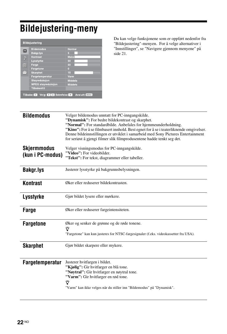 Bildejustering-meny, Se på side 22, Side 22 t | Bildemodus skjermmodus (kun i pc-modus), Bakgr.lys, Kontrast, Lysstyrke, Farge, Fargetone, Skarphet | Sony KDL-19L4000 User Manual | Page 94 / 255