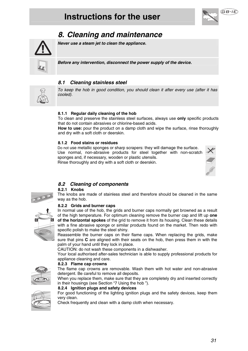 Cleaning and maintenance, 1 cleaning stainless steel, 1 regular daily cleaning of the hob | 2 food stains or residues, 2 cleaning of components, 1 knobs, 2 grids and burner caps, 3 flame cap crowns, 4 ignition plugs and safety devices, Instructions for the user | Smeg Cooking Hob P106 User Manual | Page 14 / 14