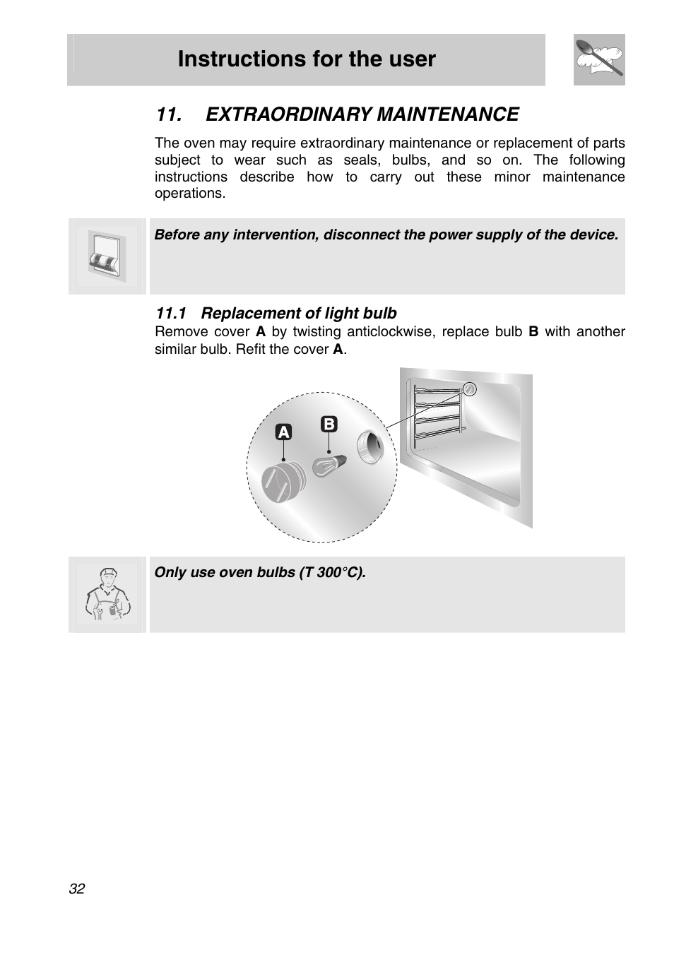 Extraordinary maintenance, 1 replacement of light bulb, Instructions for the user | Only use oven bulbs (t 300°c) | Smeg A11A-6 User Manual | Page 30 / 32